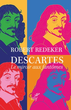 Descartes : Le miroir aux fantômes