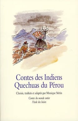 Contes des Indiens Quechuas du Pérou