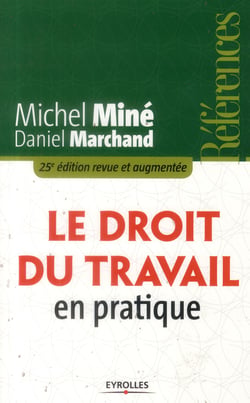 Le droit du travail en pratique (25e édition)