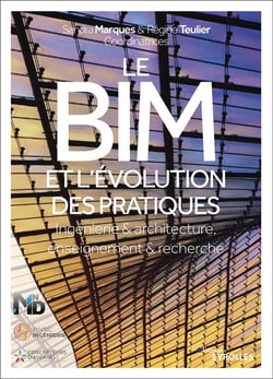 Le BIM et l'evolution des pratiques - ingenierie et architecture, enseignement et recherche