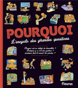 Pourquoi ? - pourquoi ? l'encyclo des grandes questions