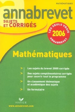 Annabrevet sujets & corrigés : mathématiques (édition 2006)