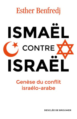 Genèse du conflit israélo-arabe - Ismaël contre Israël