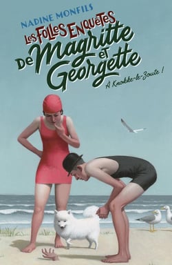 Les folles enquêtes de Magritte et Georgette Tome 2 : à Knokke-le-Zoute !
