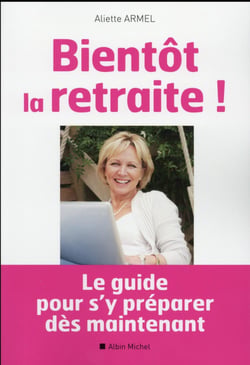 Bientôt la retraite ! le guide pour s'y préparer dès maintenant