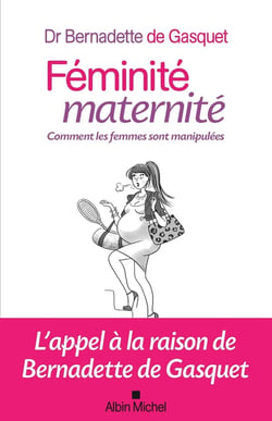 Féminité, maternité - comment les femmes sont manipulées