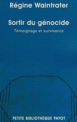 Sortir du génocide - témoignage et survivance