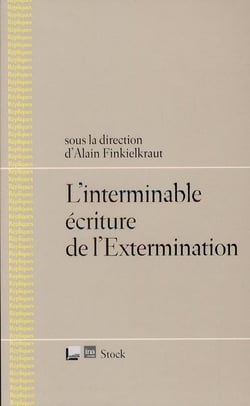 L INTERMINABLE ECRITURE DE L EXTERMINATION