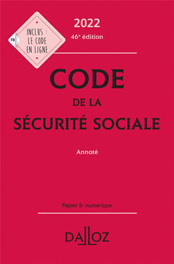 Code de la sécurité sociale, annoté (édition 2022)
