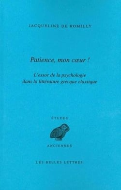 Patience, mon coeur ! l'essor de la psychologie dans la littérature grecque classique