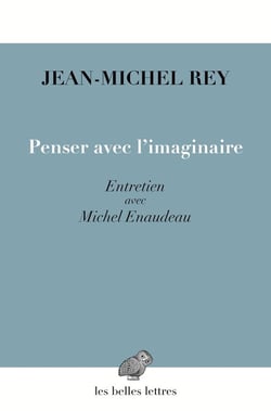 Penser avec l'imaginaire - entretien avec Michel Enaudeau