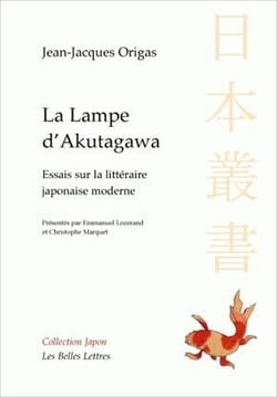 La Lampe d'Akutagawa : Essais sur la littérature japonaise moderne