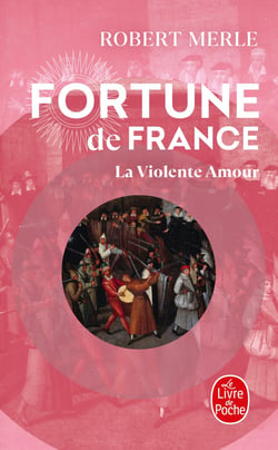 Fortune de France Tome 5 - la violente amour