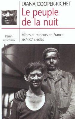 Le peuple de la nuit - mines et mineurs en france xix-xx siecles