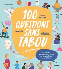 100 questions sans tabou : Et toutes les réponses pour se sentir bien dans sa life