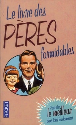 Le livre des pères formidables