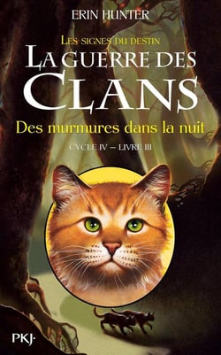 La guerre des clans - cycle 4 - les signes du destin Tome 3 : des murmures dans la nuit