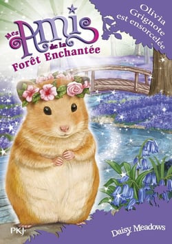 Mes amis de la forêt enchantée - tome 9 Olivia Grignote est ensorcelée