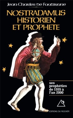 Nostradamus, historien et prophete - tome 1. les propheties de 1555 a l'an 2000