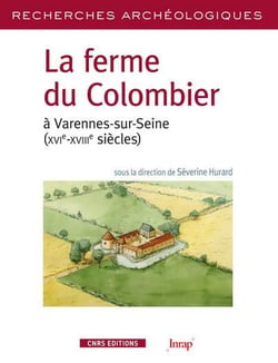 Recherches archéologiques : la ferme du colombier à Varennes-sur-Seine