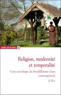 Religion, modernité et temporalité - une sociologie du bouddhisme chan contemporain