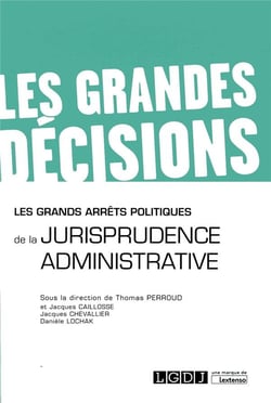 Les grands arrêts politiques de la jurisprudence administrative