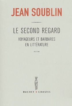 Le second regard - voyageurs et barbares en littérature