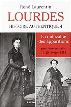 Lourdes - histoire authentique tome 4. la quinzaine des apparitions - premiere semaine 19-23 fevrier
