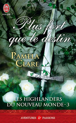 Les Highlanders du Nouveau Monde Tome 3 : plus fort que le destin