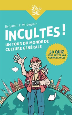 Incultes !  un tour du monde de culture générale