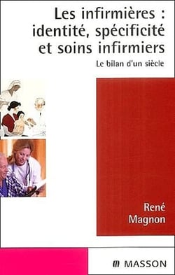 Les infirmières : identité, spécificité et soins infirmiers