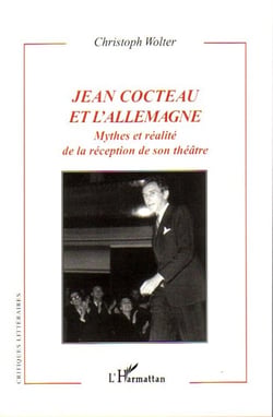 Jean Cocteau et l'Allemagne - mythes et réalité de la réception de son théâtre