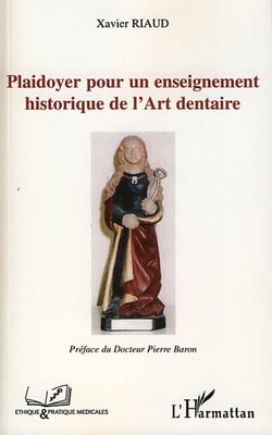 Plaidoyer pour un enseignement historique de l'art dentaire