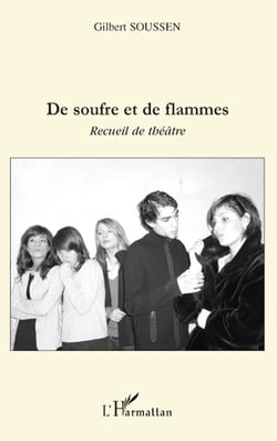 De soufre et de flammes - recueil de théâtre