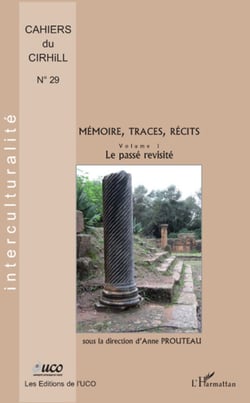 Mémoire, traces, récits Tome 1 - le passé revisité