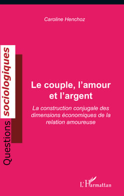 Le couple, l'amour et l'argent - la construction conjugale des dimensions économiques de la relation amoureuse