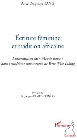 Écriture féminine et tradition africaine - l'introduction du «Mbock Bassa» dans l'esthétique romanesque de Were Were Liking
