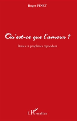 Qu'est-ce que l'amour ? - poètes et prophètes répondent