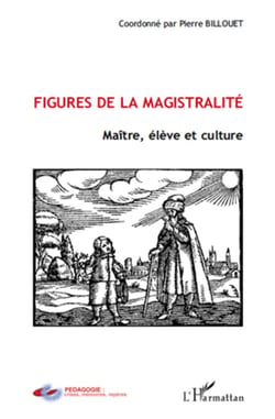 Figures de la magistralité - maître, élève et culture