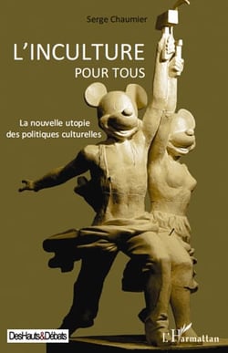 Inculture pour tous - la nouvelle utopie des politiques culturelles