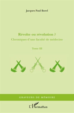 Chroniques d'une faculté de médecine Tome 3 - révolte ou révolution ?