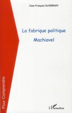 La fabrique politique - Machiavel