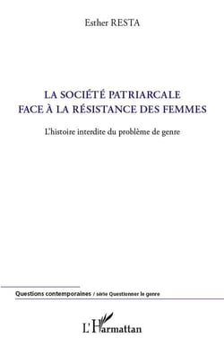 La société patriarcale face à la résistance des femmes - l'histoire interdite du problème de genre