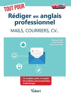 Tout pour rédiger en anglais professionnel - mails, courrier, cv