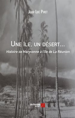 Une île, un desert...  histoire de Maryvonne à l'île de la Réunion