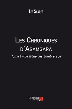 Les chroniques d'Asamgara t.1 - le trône des Sombrerage