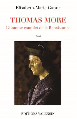 Thomas More : l'homme complet de la Renaissance