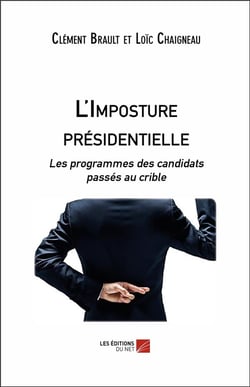 L'imposture présidentielle - les programmes des candidats passés au crible