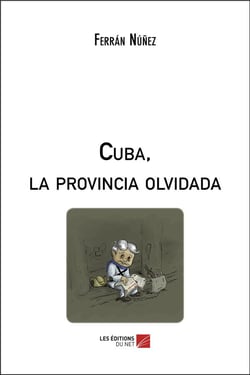 Cuba, la provincia olvidada