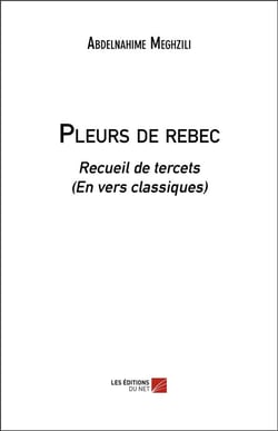 Pleurs de rebec - recueil de tercets (en vers classiques)